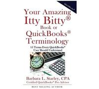 Your Amazing Itty Bitty Book Of Quickbooks Terminology: 15 Terms Every Quickbooks User Should Understand