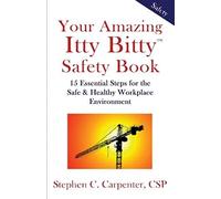 Your Amazing Itty Bitty Safety Book: 15 Essential Steps For The Safe & Healthy Workplace Environment
