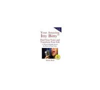 Your Amazing Itty Bitty(Tm) Find Your Voice And Transform Your Life