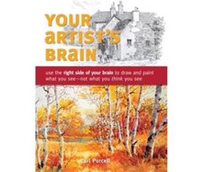 Your Artists Brain by Carl Purcell Purcell, Carl (Auteur)