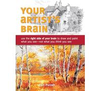 Your Artist's Brain: Improve your drawing and painting techniques