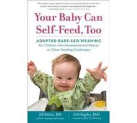 Your Baby Can SelfFeed Too by Gill Rapley Gill Rapley (Auteur)