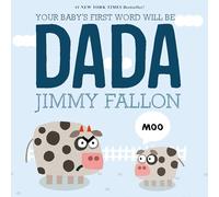 Your Baby's First Word Will Be Dada