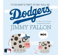 Your Baby's First Word Will Be Dodgers - Jimmy Fallon - Feiwel & Friends - ebook (ePub) - Livre