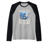 Your Bait Sucks and Your Boat is Ugly Pêche sournoise - Manche Raglan