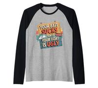 Your Bait Sucks and Your Boat is Ugly Snarky Fishing |- Manche Raglan