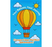 Your Balloon, Your Journey: One Design, Infinite Skies-Create Your Perfect Adventure!
