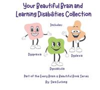 Your Beautiful Brain and Learning Disabilities Collection: Part of the Every Brain is Beautiful Series