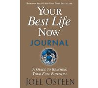 Your Best Life Now Journal: A Guide to Reaching Your Full Potential