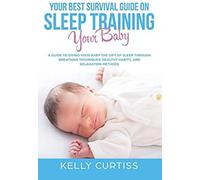 Your Best Survival Guide On Sleep Training Your Baby