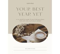 Your Best Year Yet: 12-month self-guided workbook | self help journal | life coaching book | 7.5 x 9.25, 122 Pages, For teens and adults