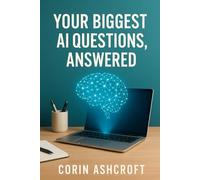Your Biggest AI Questions, Answered