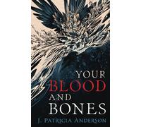 Your Blood and Bones