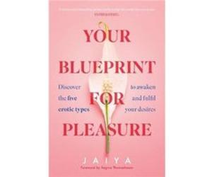 Your Blueprint for Pleasure - Jaiya - HarperCollins Publishers - Livre en Anglais - Paperback JaiyaJaiya (Auteur)