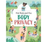 Your Body and You Body Privacy by Anita Ganeri Anita Ganeri (Auteur)