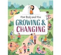 Your Body and You Growing and Changing by Anita Ganeri Anita Ganeri (Auteur)