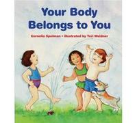 Your Body Belongs to You by Cornelia Spelman Cornelia Spelman, Teri Weidner (Auteur)