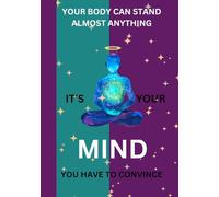 Your body can stand almost anything. It’s your mind you have to convince: A Guided Journal to Track Your 2025 Fitness Progress, Stay Motivated, and Build the Healthiest Version of You