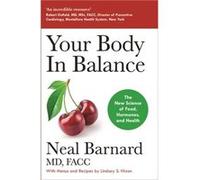 Your Body In Balance by Dr Neal Barnard Dr Neal Barnard (Auteur)