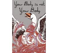 Your Body Is Not Your Body