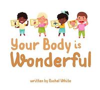 Your Body Is Wonderful