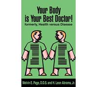 Your Body is Your Best Doctor!: Formerly, Health Versus Disease