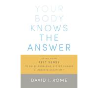 Your Body Knows the Answer by David I. Rome David I Rome (Auteur)