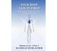 Your Body Said It First: Integrating the Science of Signals, Patterns, and Change