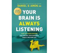 Your Brain Is Always Listening: Tame the Hidden Dragons That Control Your Happiness, Habits, and Hang-ups