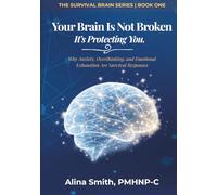 Your Brain is not Broken: Why Anxiety, Overthinking, And Emotional Exhaustion Are Survival Responses