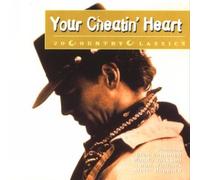 Your Cheatin Heart - Various / 20 Country Classics