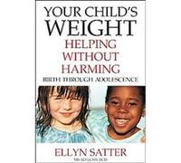 Your Child's Weight Ellyn Satter (Auteur)