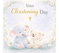 Your Christening Day: A Christening Keepsake Gift - A Baptism Book Instead of a Card