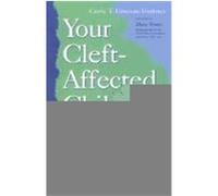 Your Cleft-Affected Child: The Complete Book of Information, Resources and Hope Gruman-Trinkner, Carrie (Auteur)