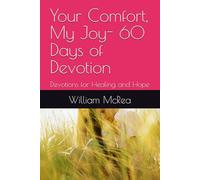 Your Comfort, My Joy- 60 Days of Devotion: Devotions for Healing and Hope