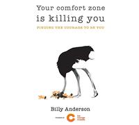 Your comfort zone is killing you: Finding the courage to be you