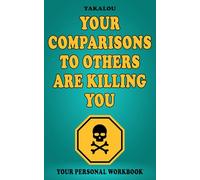Your Comparisons to Others Are Killing You: Here is: How, Why and What You Need To Do