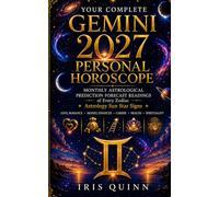 Your Complete Gemini 2027 Personal Horoscope: Monthly Astrological Prediction Forecast Readings of Every Zodiac Astrology Sun Star Signs - Love, Romance, Money, Finances, Career, Health, Spirituality