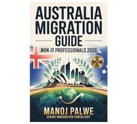 YOUR COMPLETE GUIDE TO AUSTRALIA MIGRATION FOR NON-IT PROFESSIONALS 21-Apr-26: Finance | Accounting | Management | Marketing | Education | Legal | Hospitality | Agriculture | Science | Arts & Media
