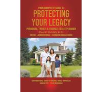 Your Complete Guide to Protecting Your Legacy: Personal, Family & Finance Estate Planner