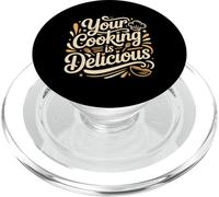 Your Cooking is Delicious Chef Compliment Kitchen - PopSockets PopGrip pour MagSafe