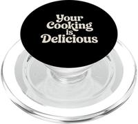 Your Cooking is Delicious Cuisine Compliment du Chef |- PopSockets PopGrip pour MagSafe