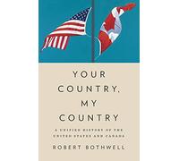 Your Country, My Country: A Unified History of the United States and Canada