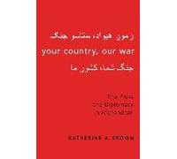 Your Country, Our War: The Press And Diplomacy In Afghanistan