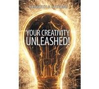 Your Creativity Unleashed Amplify Your Wealth and Revitalize Your Creative Juices - Kenneth a. Stevens - Author Solutions Inc - Livre en Anglais Kenneth a. StevensKenneth a. Stevens (Auteur)