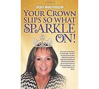 Your Crown Slips So What Sparkle On!