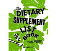 Your Current Dietary Supplement List Book: Keep Track of Side Effects - Positives & Negatives