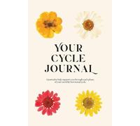 Your Cycle Journal - to support and guide you through each phase of your monthly hormonal shifts