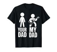 Your Dad My Dad Funny Father Music Guitar Music Art T-Shirt
