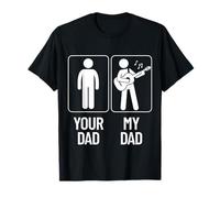 Your Dad My Dad - Funny Guitarist Bass Dad Meme Tee T-Shirt